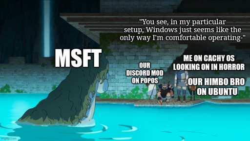 ALT TEXT: MSFT Kelpie stares at Windows Holdout Bro hungrily as she muses about how much she loves being complicit in crimes against Palestine. WHB: "You see, in my particular setup, Windows just seems like the only way I'm comfortable operating-" Me, on CachyOS, looking on in horror; our himbo bro on ubuntu; our discord mod on popos